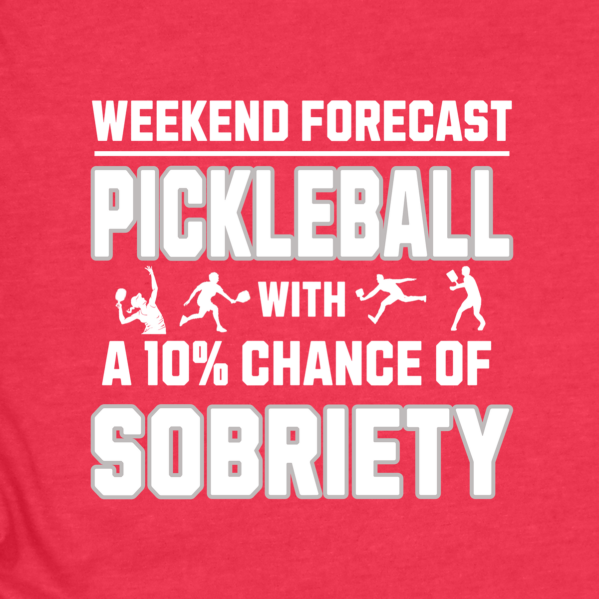 Weekend Forecast | Funny Pickleball T-Shirt