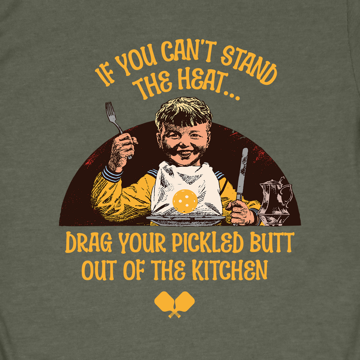 If You Can’t Stand the Heat | Funny Pickleball T-Shirt
