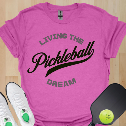 Living the Pickleball Dream Shirt | Pickleball T-Shirt