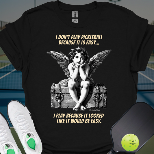 It Looked Like It Would Be Easy | Funny Pickleball T-Shirt