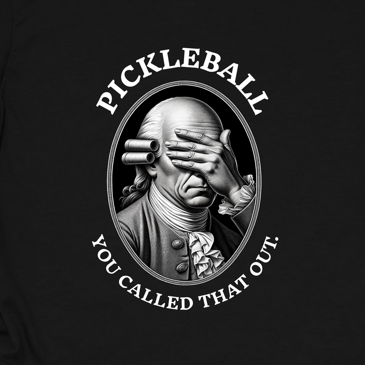 You Called THAT Out T-Shirt | Pickleball
