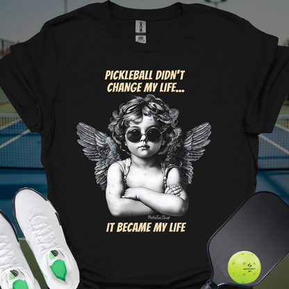 Pickleball Became My Life T-Shirt | Pickleball