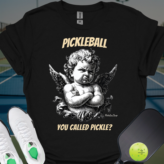 You Called Pickle | Funny Pickleball T-Shirt