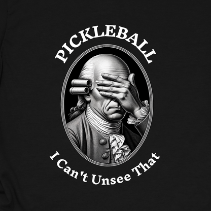 I Can't Unsee That T-Shirt | Pickleball