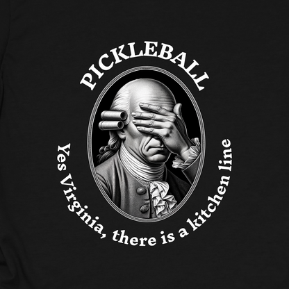 Yes Virginia, there is a kitchen line T-Shirt | Pickleball