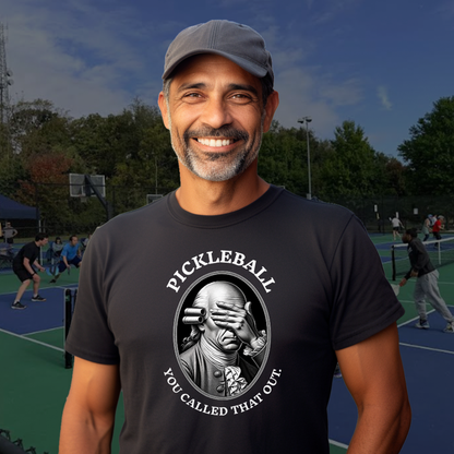 You Called THAT Out T-Shirt | Pickleball